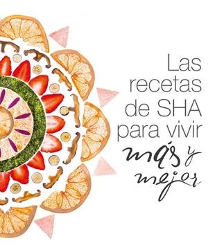 Las recetas de Sha para vivir más y mejor | 9788408160007 | SHA