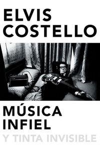 Música infiel y tinta invisible | 9788416420629 | Elvis Costello