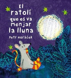 El ratolí que es va menjar la lluna | 9788426140647 | Petr Horacek