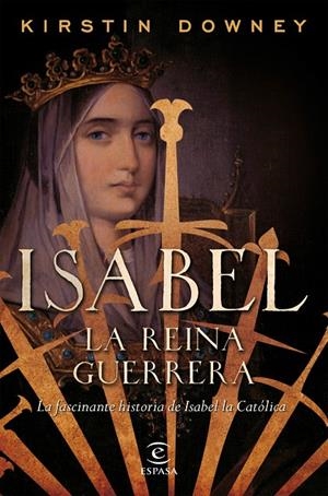 Isabel. La reina guerrera | 9788467049015 | Kristin Downey