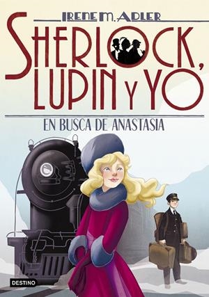 Sherlock, Lupin  y yo 14. En busca de Anastasia | 9788408204381 | Adler, Irene