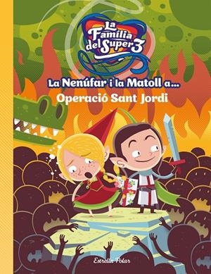 La Nenúfar i la Matoll a Operació Sant Jordi | 9788491377764 | Anaya, Santi / Roca, Álex