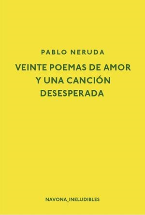 Veinte poemas de amor y una canción desesperada | 9788416259595 | Pablo Neruda