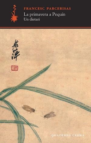 La primavera a Pequín | 9788477275428 | Francesc Parcerisas