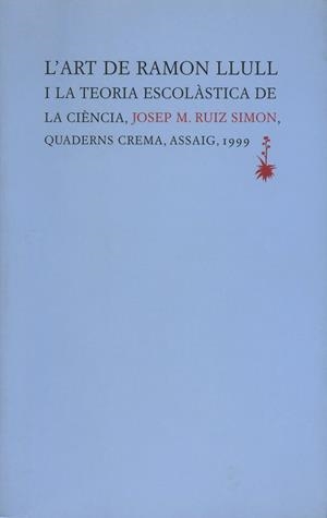 L'art de Ramon Llull i la teoria escolàstica de la ciència | 9788477272618 | Ruiz Simon, Josep M.