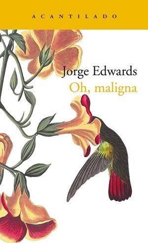 Oh, maligna | 9788417902070 | Jorge Edwards