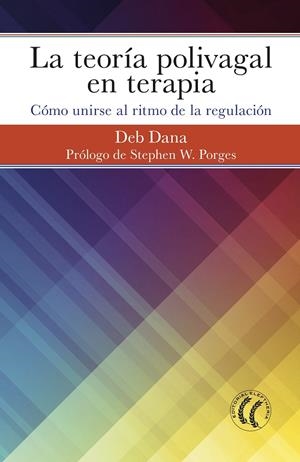 La teoría polivagal en terapia | 9788494964138 | Dana, Deb