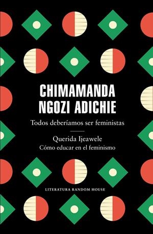 Todos deberíamos ser feministas. Querida Ijeawele. Cómo educaren el feminismo | 9788439737001 | Ngozi Adichie, Chimamanda