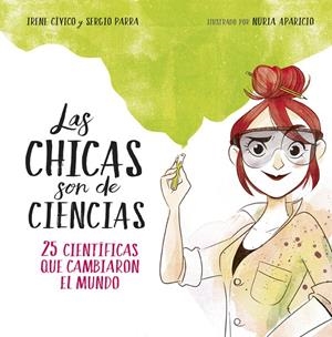 Las chicas son de ciencias | 9788490438824 | Cívico, Irene / Parra, Sergio