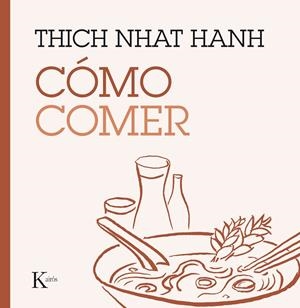 Cómo comer | 9788499885223 | Thich Nhat Hanh