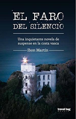 El faro del silencio | 9788494091261 | Ibon Martín