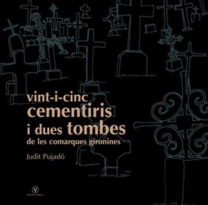 Vint-i-cinc cementiris i dues tombes | 9788493716219 | Judit Pujadó