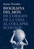 Biografia del món. De l origen de la vida al col·lapse ecològic | 9788466407229 | Jaume Terradas