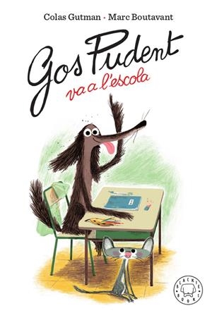 Gos Pudent va a l'escola | 9788417552473 | Gutman, Colas / Boutavant, Marc