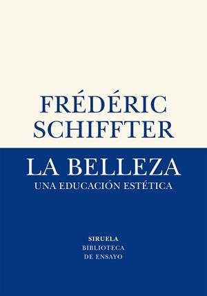 La belleza. Una educación estética | 9788417996611 | Frédéric Schiffter