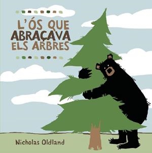 L os que abraçava els abres | 9788495987723 | Nicholas Oldland