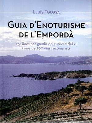 Guia d enoturisme de l Empordà | 9788496905757 | Lluís Tolosa