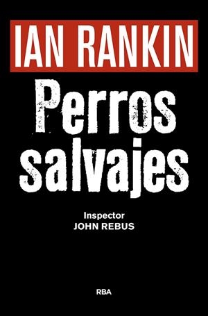 Perros salvajes | 9788490567494 | Ian Rankin