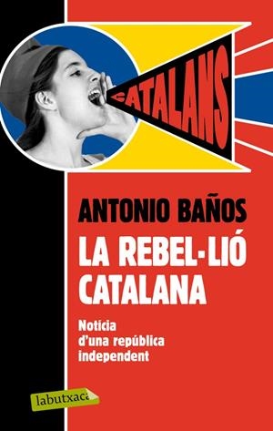 La rebel·lió catalana B | 9788499306537 | Antonio Baños