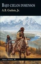 Bajo cielos inmensos | 9788477027737 | Guthrie, Alfred Bertram