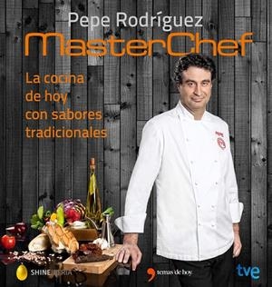 Masterchef. La cocina de hoy con sabores tradicionales | 9788467046557 | Pepe Rodríguez