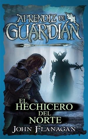 Aprendiz de guardián. El hechicero del norte | 9788417390655 | John Flanagan