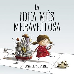 La idea més meravellosa | 9788448848767 | Spires, Ashley