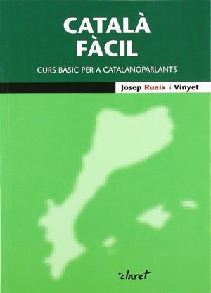 Català fàcil. Curs bàsic per a catalanoparlants | 9788498466416 | Ruaix Vinyet, Josep