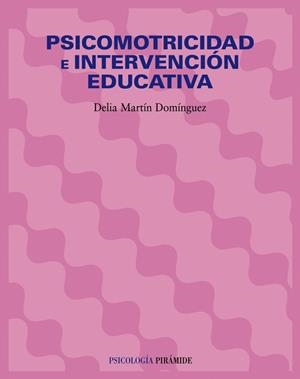 Psicomotricidad e intervención educativa | 9788436821635 | Martín Domínguez, Delia