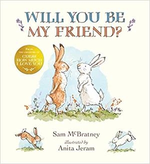 Will you be my friend? | 9781406351606 | McBratney, Sam / Jeram, Anita