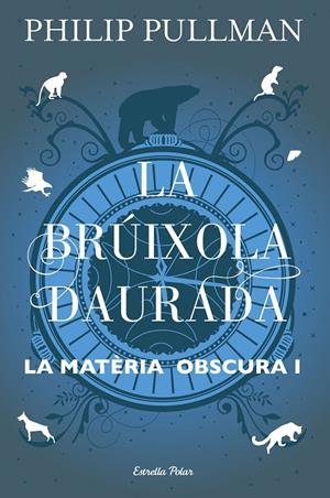 La matèria obscura I. La brúixola daurada | 9788491373568 | Pullman, Philip