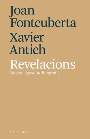Revelacions. Dos assaigs sobre fotografia | 9788494820564 | Joan Fontcuberta, Xavier Antich