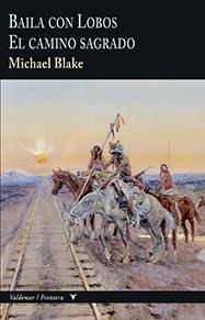 Baila con lobos / El camino sagrado | 9788477029038 | Michael Blake