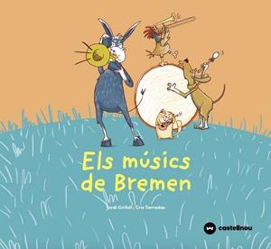 Els músics de Bremen (Castellnou) | 9788417406769 | Grifoll, Jordi