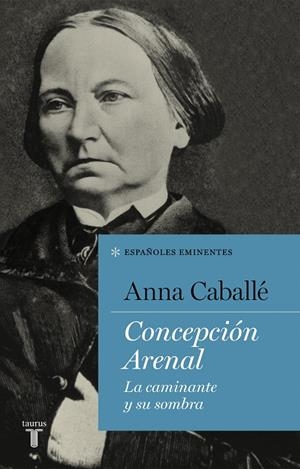 Concepción Arenal | 9788430619283 | Anna Caballé