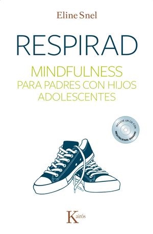 Respirar. Mindulness para padres con hijos adolescentes | 9788499884431 | Eline Snel