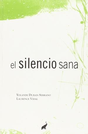 El silencio sana | 9788494133619 | DURAN-SERRANO, YOLANDE / VIDAL, LAURENCE