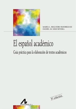 El español académico | 9788476358696 | Regueiro Rodríguez, Mª Luisa / Sáez Rivera, Daniel Moisés