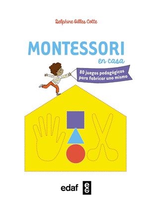 Montessori en casa. 80 juegos pedagógicos | 9788441437104 | Gilles Cotte, Delphine