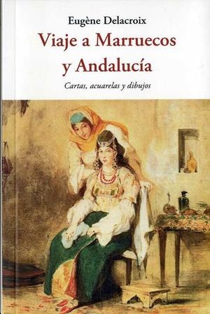 Viaje a Marruecos y Andalucía | 9788497162678 | Eugène Delacroix