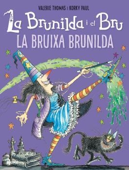 La Brunilda i Bru. La Bruixa Brunilda | 9788498019919 | Thomas, Valerie / Paul, Korky