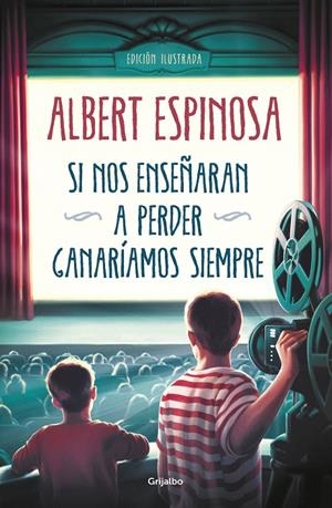 Si nos enseñaran a perder ganaríamos siempre | 9788425358258 | Albert Espinosa