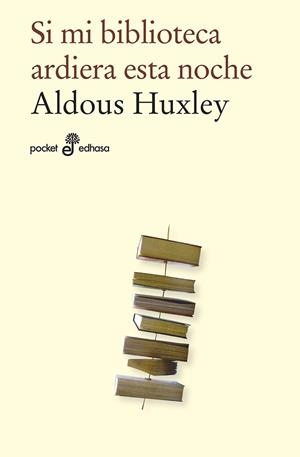 Si mi biblioteca ardiera esta noche | 9788435021951 | Huxley, Aldous
