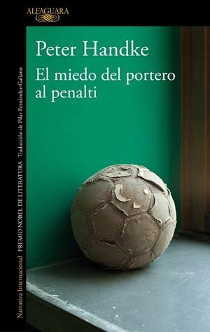 El miedo del portero al penalti (Alfaguara) | 9788420470153 | Peter Handke