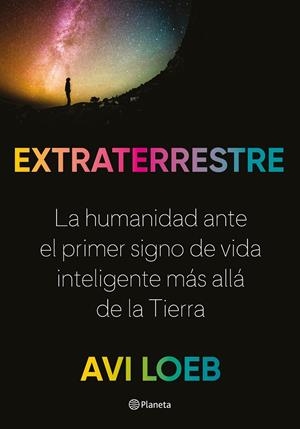 Extraterrestre | 9788408237785 | Avi Loeb