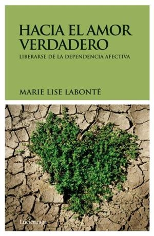 Hacia el amor verdadero | 9788492545377 | Labonté, Marie Lise