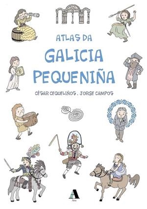 Atlas da Galicia pequniña | 9788494780790 | Lorenzo Gil, César / Campos Sánchez, Jorge