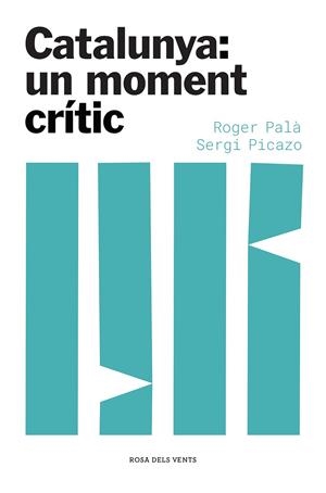 Catalunya: un moment crític | 9788417909871 | Roger Palà