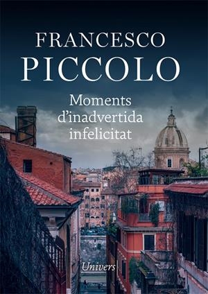 Moments dinadvertida infelicitat | 9788417868796 | Francesco Piccolo