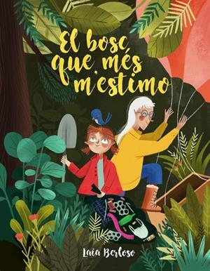El bosc que més m estimo | 9788424668334 | Berloso, Laia